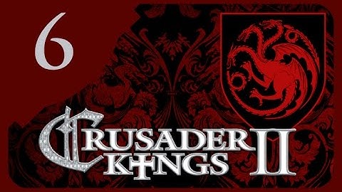 Crusader Kings II Game of Thrones - Targaryen Valyria #6
