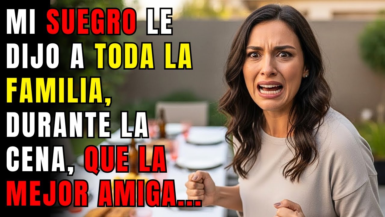 Mi suegro le dijo a toda la familia, durante la cena, que la mejor amiga de mi esposo siempre iba...