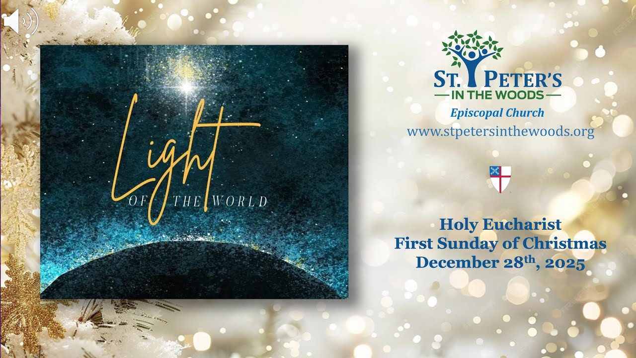 St. Peter's in the Woods Holy Eucharist First Sunday of Christmas.  December 28th, 2025