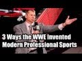 3 ways the wwe invented modern professional sports  todays topic