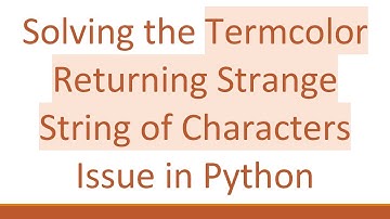 Solving the Termcolor Returning Strange String of Characters Issue in Python