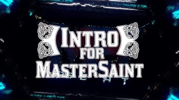 Intro | MasterSaint [Entry] | by BearzFX