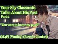 Your Shy Classmate Talks About His Past [Part 2] [M4F] [Reverse Comfort] [Shy Classmate Series]