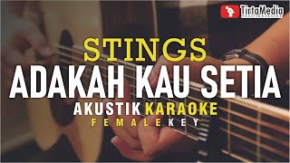 adakah kau setia - stings (akustik karaoke) female key
