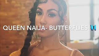 Queen Naija- Butterflies (lyrics)