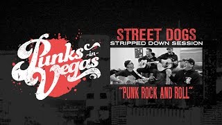 Street Dogs &quot;Punk Rock and Roll&quot; Punks in Vegas Stripped Down Session