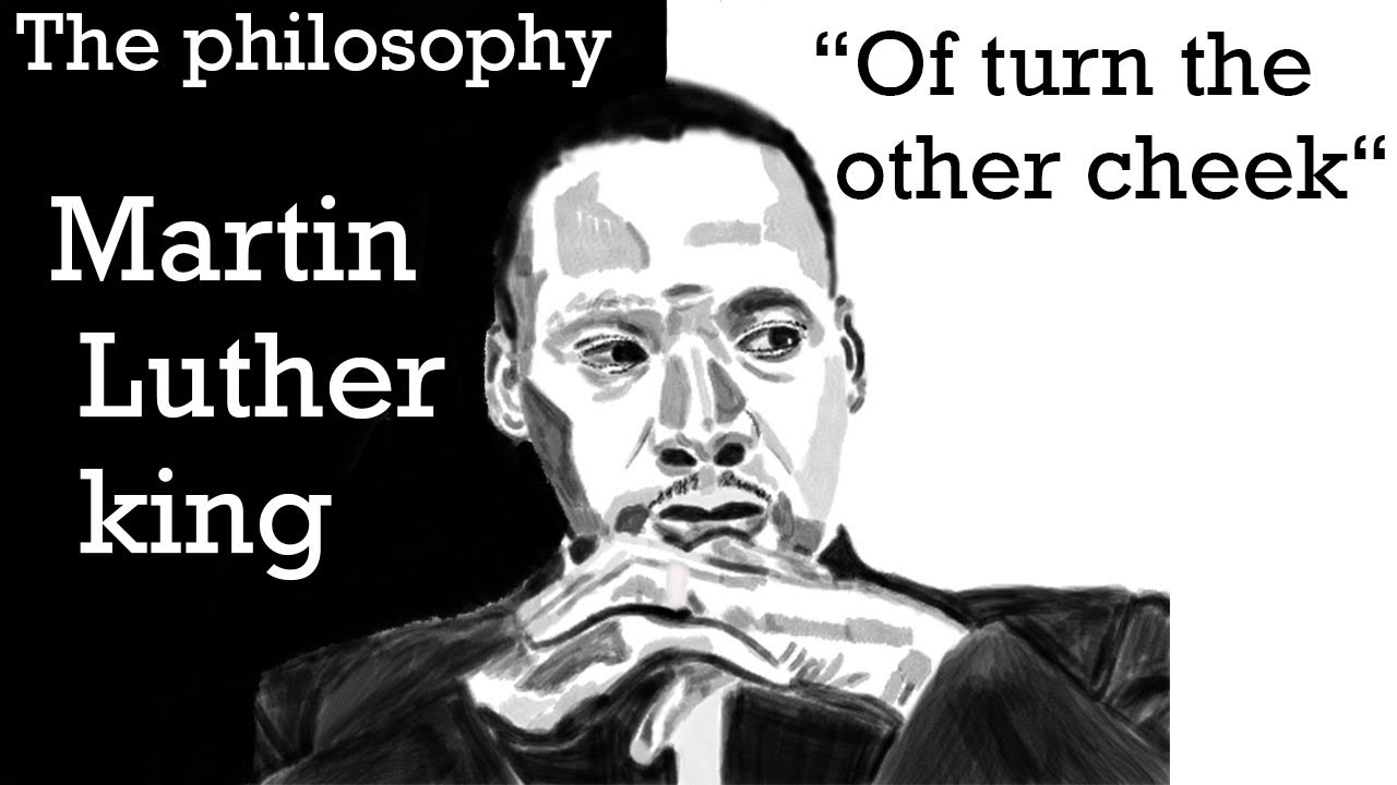 The philosophy of Martin Luther King; turn the other cheek YouTube