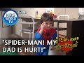 William "Spider-Man! My dad is hurt!" [The Return of Superman/2019.02.17]