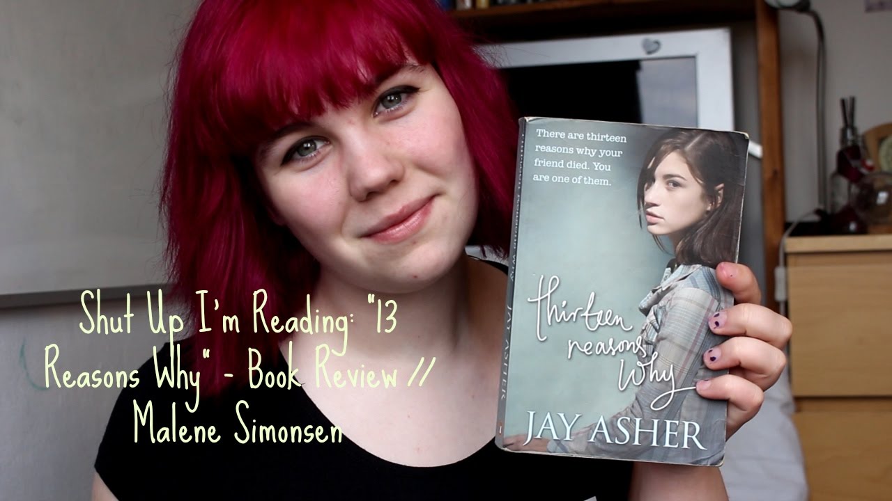 Shut Up Im Reading 13 Reasons Why Book Review Malene