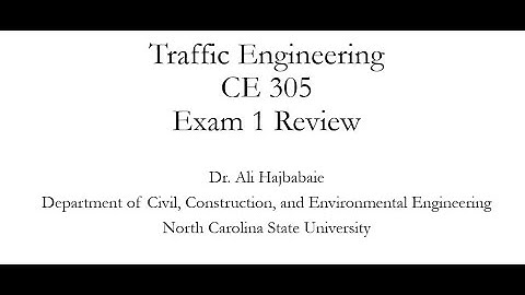 Traffic Engineering (CE 305) Lecture 9 - Exam Review
