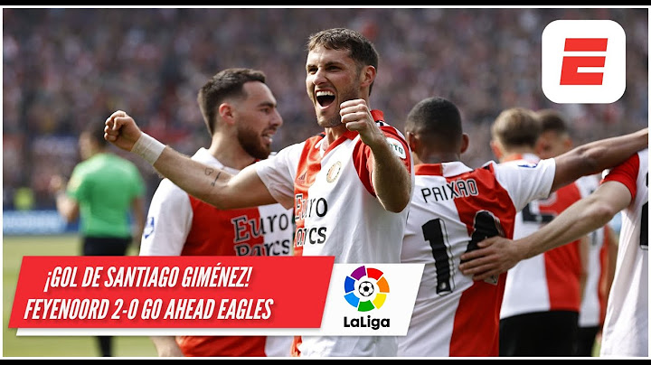 GOL DE SANTIAGO GIMÉNEZ en la FIESTA del FEYENOORD: Chaquito sigue haciendo historia | Eredivisie