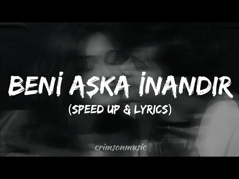 Kolpa - Beni Aşka İnandır (speed up + sözleri)