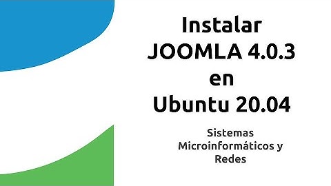 JOOMLA 4.0.3 Instalación en Ubuntu 20.04