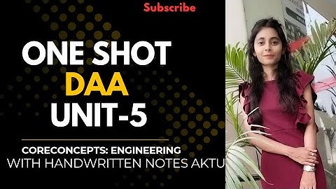 Unit-5 DAA one shot🔥|aktu| with notes #unit5 #daa #designandanalysisofalgorithms #oneshot #algorithm