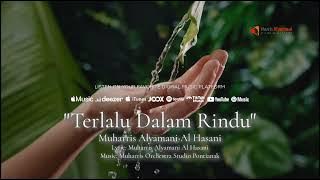Terlalu Dalam Rindu - Muharris Alyamani Al Hasani. Official Music 