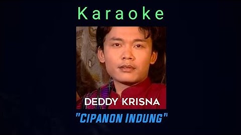 #Karaoke #CipanonIndung #DeddyKrisna    Karaoke CIPANON INDUNG - Deddy Krisna (@hendracokymusik1134 )