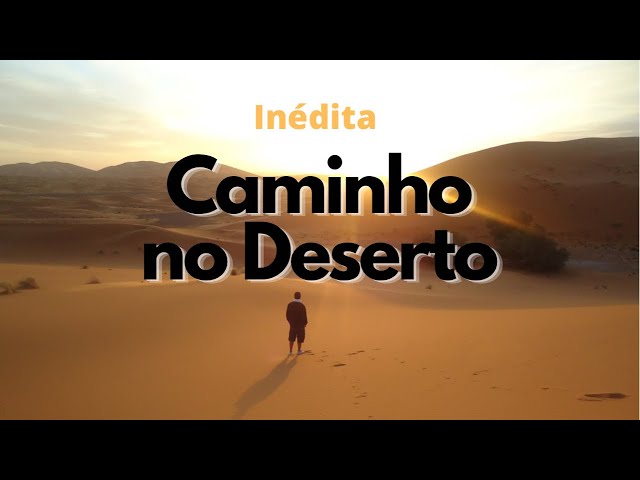 Caminho No Deserto - Fernandinho- Letra 