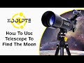 Koolpte - How To Use Telescope To Find The Moon