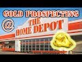 Prospecting for Gold at Home Depot?! Prospecting for Gold at Home Depot?!