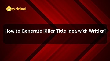 How to Generate Killer Title Idea with Writixai