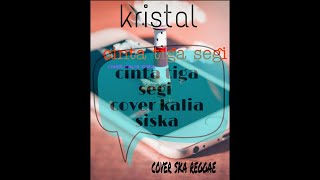 CINTA TIGA SEGI -KALIA SISKA (COVER REGGAE)