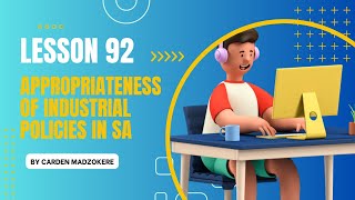 Lesson 92 The Appropriateness of SA's Industrial Policies Economics Grade 12 by Carden Madzokere News