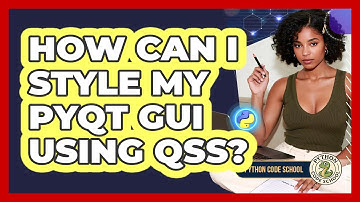 How Can I Style My PyQt GUI Using QSS? - Python Code School