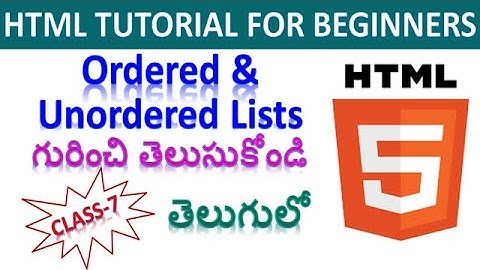 HTML tutorial for beginners in telugu | Ordered Lists | Unordered Lists | Nesting of Lists - Class 7