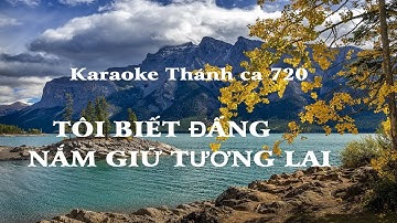 Karaoke Thánh Ca 720 - TÔI BIẾT ĐẤNG NẮM GIỮ TƯƠNG LAI