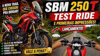 SBM 250 T 🔥 TEST RIDE E PRIMEIRAS IMPRESSÕES 🔥