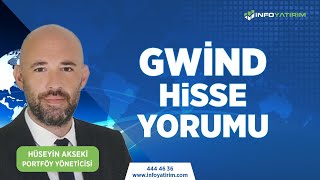 Hüseyin Aksekiden Gwi̇nd Hisse Yorumu L İnfo Yatırım