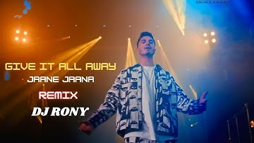 Jaane Jaana | Give It All Away | Remix 2024 | Arjun | New Hindi Song