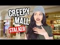 STORYTIME: CREEPY MALL STALKER! ITS NOT LIT