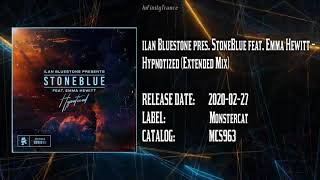 ilan Bluestone pres. StoneBlue feat. Emma Hewitt - Hypnotized (Extended Mix)