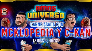 Los Amos del Universo.- Carne Asada con McKlopedia y C-KAN