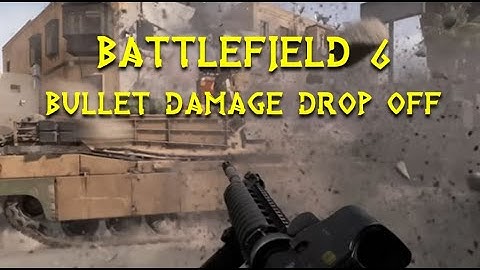 Battlefield 6:  Bullet Damage Drop Off
