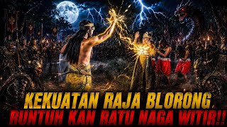 DUEL MAUT RAJA BLORONG VS RATU NAGA WITIR!!