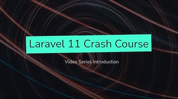 Laravel 11 Crash Course Video Series | Introduction