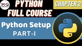𝐏𝐘𝐓𝐇𝐎𝐍 𝐅𝐔𝐋𝐋 𝐂𝐎𝐔𝐑𝐒𝐄 || CHAPTER 2 || Python Setup [Part-1]