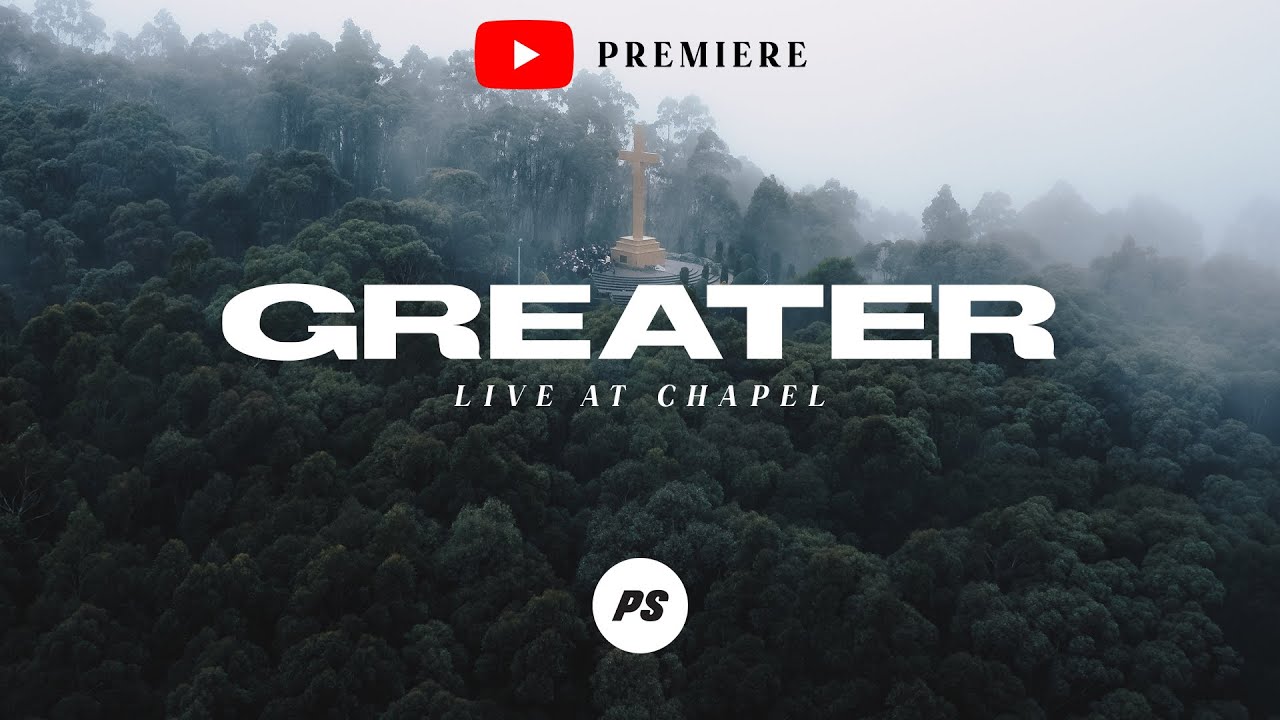 GREATER   Live At Chapel  Planetshakers YouTube Premiere