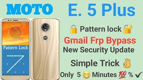 Moto e5 plus pattern unlock| moto e5 plus frp | xt1924-6 frp