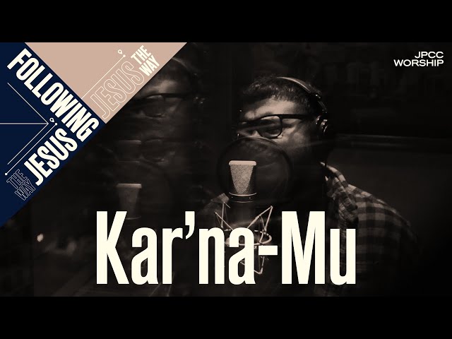 Kar'na-Mu (Official Lyric Video) - JPCC Worship class=