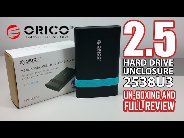 Orico 2.5 inch Sata USB 3.0 Hard drive Enclusure 2538U3 - Un-boxing And Full Review