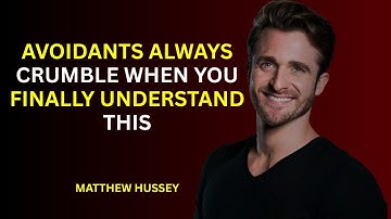 Avoidants Always Crumble When You Finally Understand This | Latest Powerful Talk by Matthew Hussey