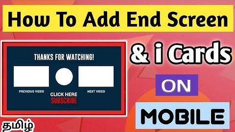 How to Add YouTube Endscreen & i card in tamil 2022