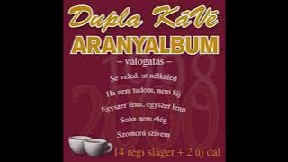 Dupla KáVé - Aranyalbum - ( 11. Full Album - 2007)