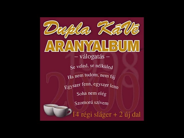 Dupla KáVé - Aranyalbum - (Official 11. Full Album - 2007) class=