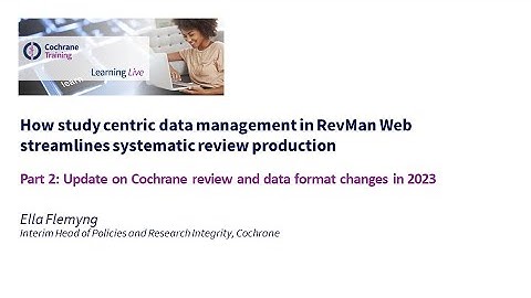 Part 2: Update on Cochrane review and data format changes in 2023