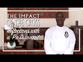 The Impact of the Cross | Reflections with a Passionist | Fr Patrice Ndemasi CP