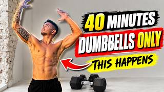 You Won’t Believe What 40 Minutes of Dumbbells Can Do | Full Body HIIT